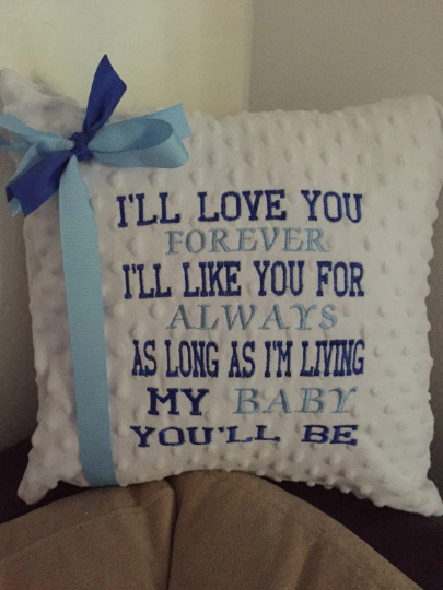 I’ll Love You Forever Pillow 14”x14” Embroidered