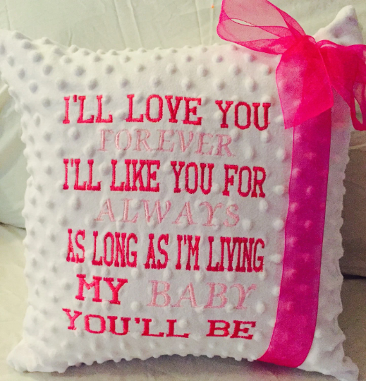 I’ll Love You Forever Pillow 14”x14” Embroidered