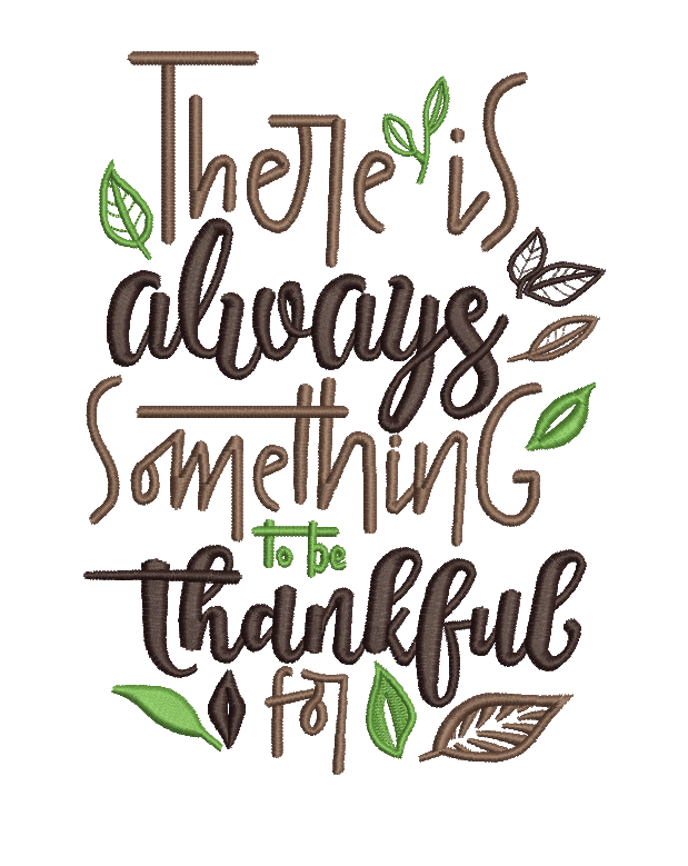 There is always something to be thankful for embroidery design- Thanksgiving embroidery design